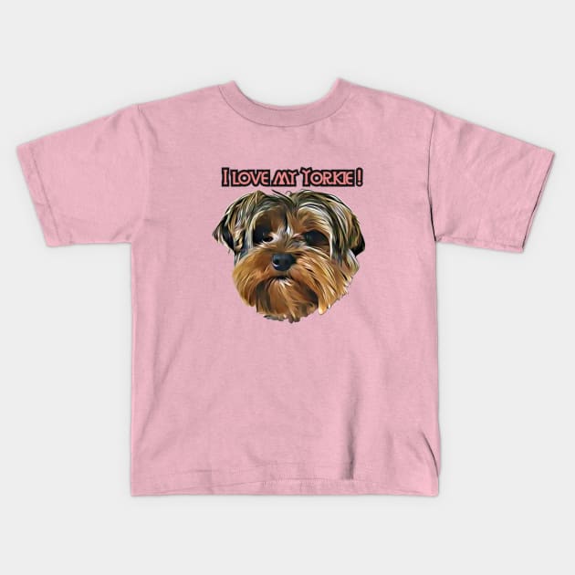 I love my Yorkie Kids T-Shirt by AdrianaHolmesArt